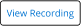 View Recording Button