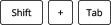 Shift + Tab Key