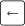 Left Arrow Key
