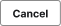 Cancel Button