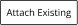 Attach Existing Button
